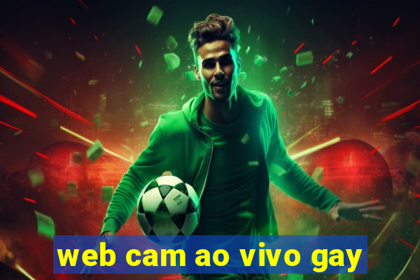 web cam ao vivo gay
